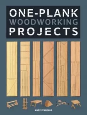 Image of One-plank woodworking projects by Andy Standing