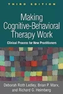 Image of Making Cognitive-Behavioral Therapy Work : Clinical Process for New Practitioners