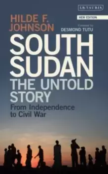 Image of South Sudan : The Untold Story from Independence to Civil War