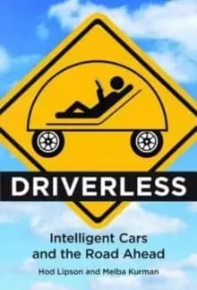 Image of Driverless : Intelligent Cars and the Road Ahead