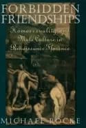 Image of forbidden friendships homosexuality and male culture in renaissance florenc