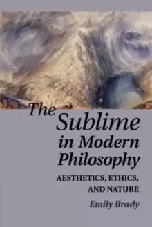 Image of The Sublime in Modern Philosophy : Aesthetics, Ethics, and Nature
