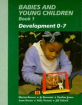 Image of Babies and Young Children. Bk.1 Development 0-7 by Marian Beaver Paperback