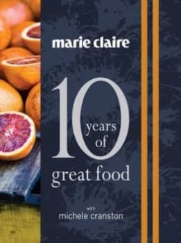 Image of 10 years of great food by Michele Cranston