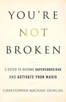 Image of You're Not Broken by Christopher Michael Duncan