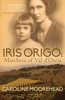Image of Iris Origo : Marchesa of Val D'Orcia