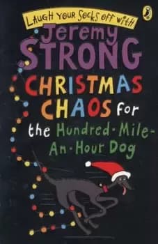 Image of Christmas chaos for the hundred-mile-an-hour dog - Jeremy Strong - Paperback - Used