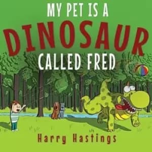 Image of My Pet is a Dinosaur Called Fred - Harry Hastings - Paperback - Used