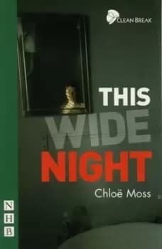 Image of Clean Break presents This wide night by Chlo Moss