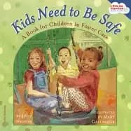 Image of kids need to be safe a book for children in foster care