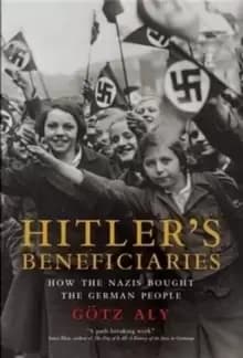 Image of Hitler's Beneficiaries : How the Nazis Bought the German People