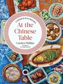Image of At the Chinese Table : A Memoir with Recipes