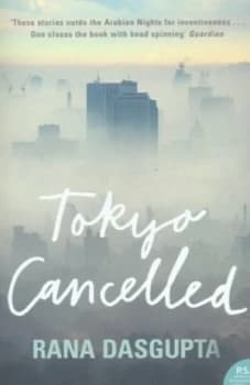 Image of Tokyo Cancelled by Rana Dasgupta Book