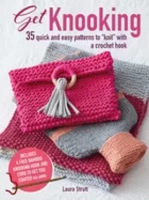 Image of get knooking 35 quick and easy patterns to knit with a crochet hook