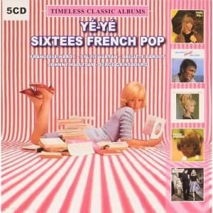 Image of Françoise Hardy, Sylvie Vartan, Brigitte Bardot, Johnny Hallyday, Serge Gainsbourg - Yé-Yé Sixtees...
