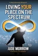 Image of loving your place on the spectrum a neurodiversity blueprint