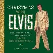 Image of christmas with elvis the official guide to the holidays from the king of ro