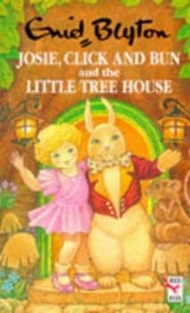 Image of Josie Click and Bun and the Little Tree House by Enid Blyton Book