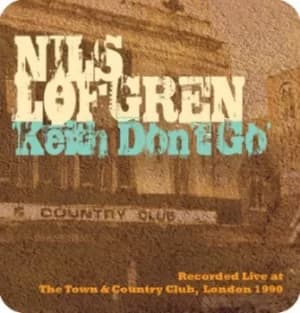 Image of Keith Dont Go Live at the T&C by Nils Lofgren CD Album