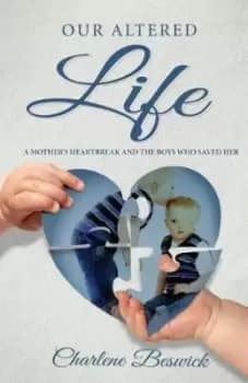 Image of Our Altered Life by Charlene Beswick