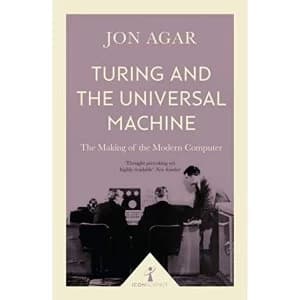 Image of Turing and the Universal Machine (Icon Science): The Making of the Modern Computer by Jon Agar (Paperback, 2017)