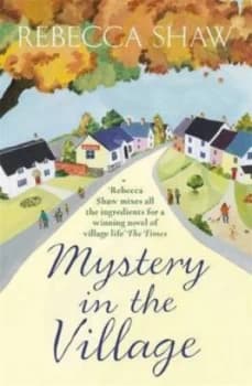 Image of Mystery in the Village by Rebecca Shaw Hardback