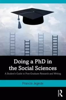 Image of Doing a PhD in the Social SciencesA Students Guide to Post-Graduate Research and Writing