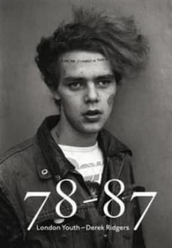 Image of 78-87 by Derek Ridgers Hardback