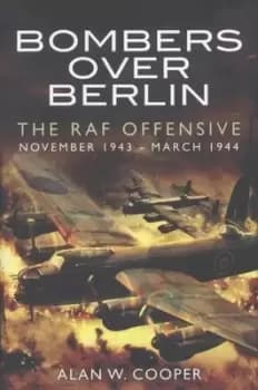 Image of Bombers over Berlin by Alan W Cooper