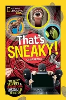 Image of That's Sneaky : Stealthy Secrets and Devious Data That Will Test Your Lie Detector
