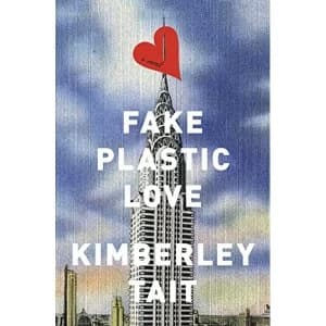 Image of Fake Plastic Love by Kimberley Tait (Paperback, 2017)