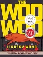Image of woo woo how i survived ice hockey drug raids demons and my crazy chinese fa