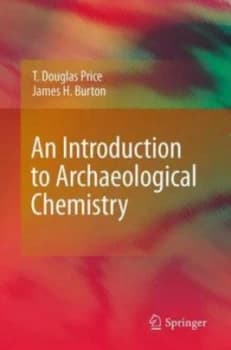 Image of An Introduction to Archaeological Chemistry by T. Douglas Price Paperback