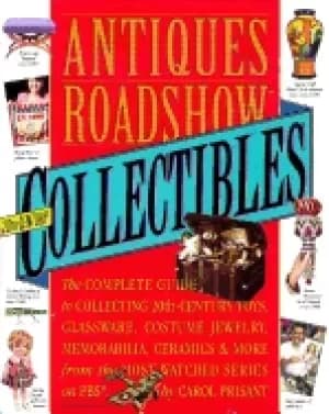 Image of antiques roadshow collectibles the complete guide to collecting 20th centur