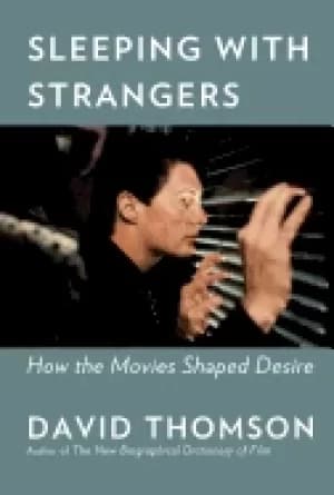 Image of sleeping with strangers how the movies shaped desire