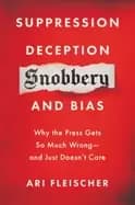 Image of suppression deception snobbery and bias why the press gets so much wrong an