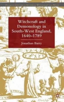Image of Witchcraft and Demonology in South-West England 1640-1789 by J. Barry Hardback