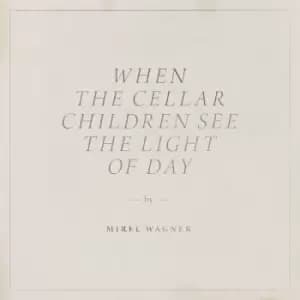 Image of Mirel Wagner - When The Cellar Children See The Light Of Day Vinyl