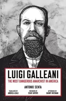 Image of Luigi Galleani : The Most Dangerous Anarchist in America