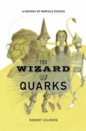 Image of The wizard of quarks by Robert Gilmore