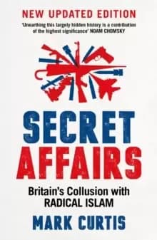 Image of Secret Affairs : Britain's Collusion with Radical Islam
