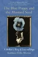 Image of blue poppy and the mustard seed a mothers story of loss and hope