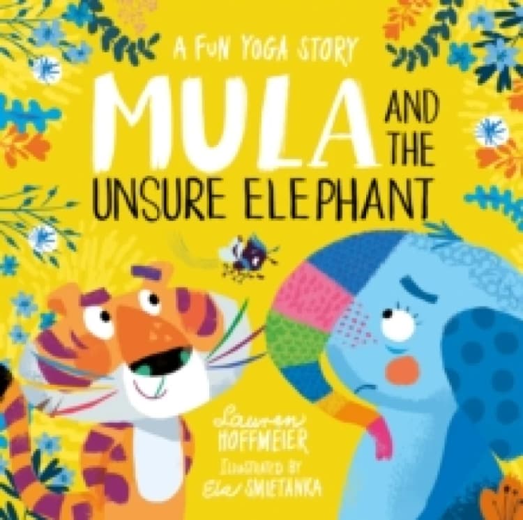 Image of Lauren Hoffmeier Mula and the Unsure Elephant: A Fun Yoga Story Book Multi unisex