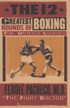 Image of The 12 Greatest Rounds of Boxing by Ferdie Pacheco and Jim Moskovitz Book