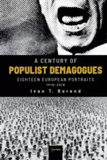 Image of A Century of Populist Demagogues : Eighteen European Portraits, 1918-2018
