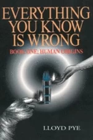 Image of everything you know is wrong book one human origins