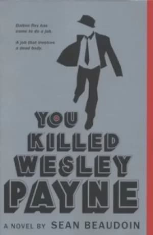 Image of You killed Wesley Payne by Sean Beaudoin