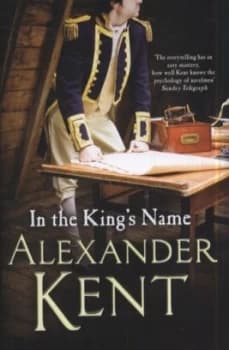 Image of In the Kings Name by Alexander Kent Hardback