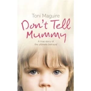Image of Don't Tell Mummy : A True Story of the Ultimate Betrayal