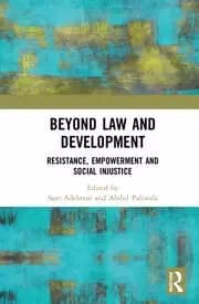 Image of Beyond Law and Development Resistance Empowerment and Social Injustice